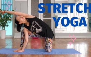 Bí quyết giãn cơ toàn thân và thư giản tinh thần với Yoga Stretch